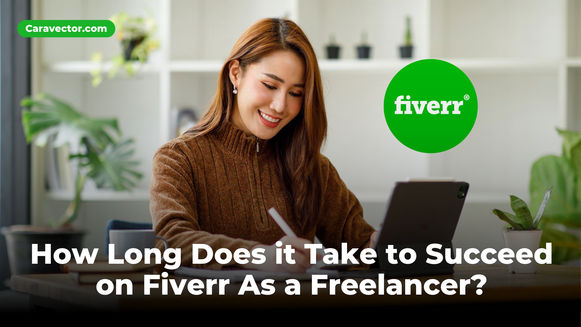 How Long Does it Take to Succeed on Fiverr As a Freelancer