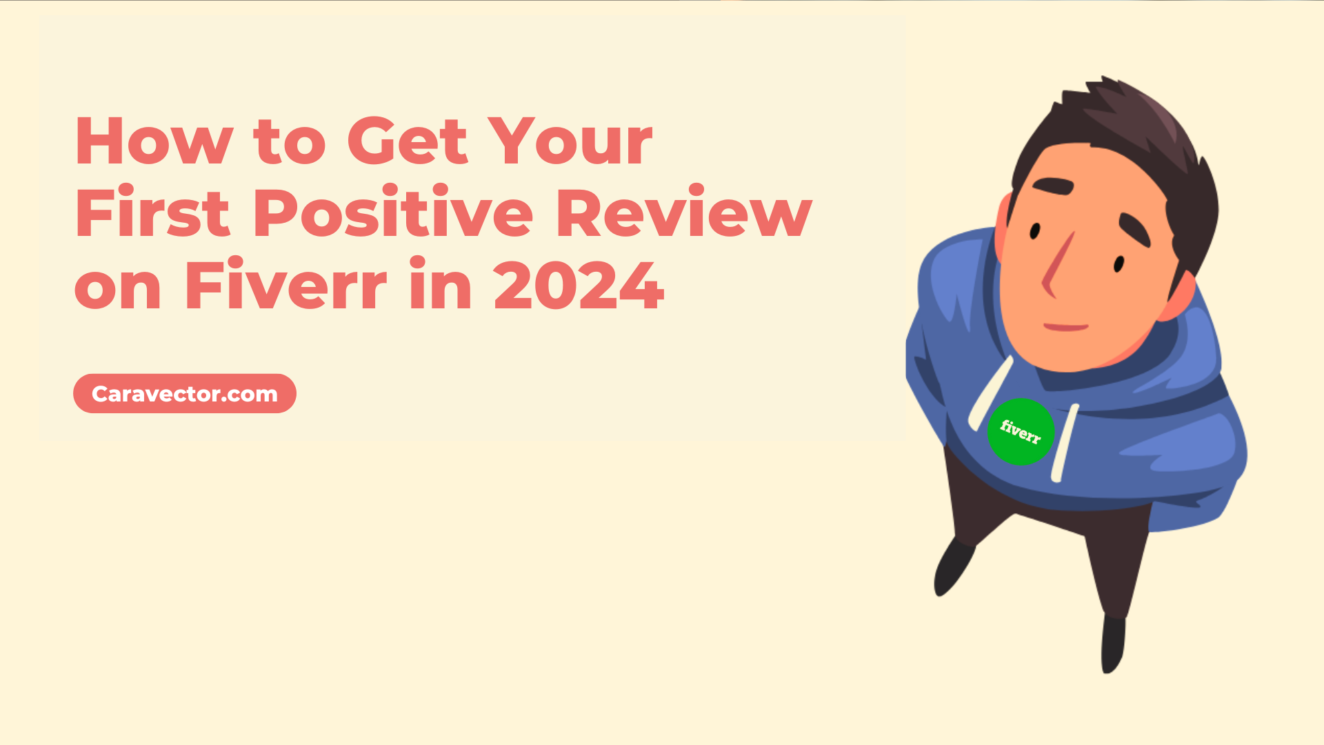 How to Get Your First Positive Review on Fiverr in 2024