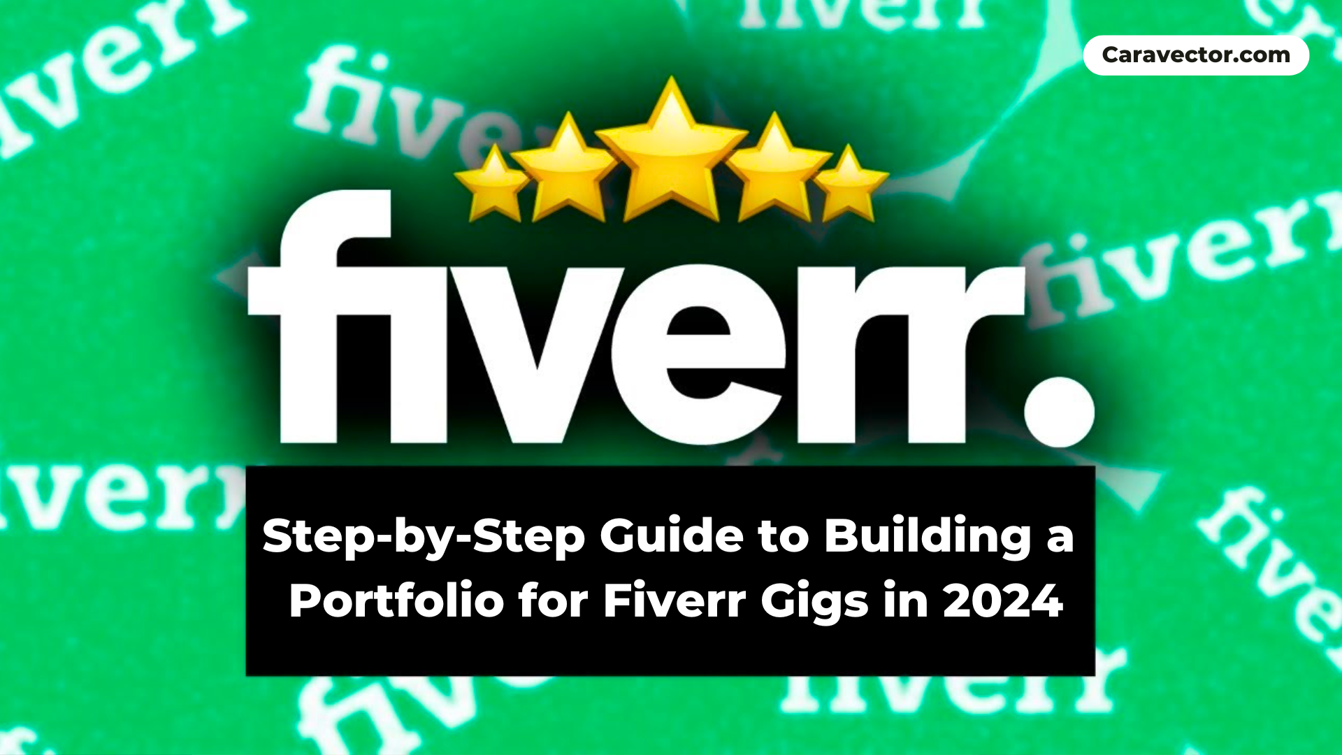 Step-by-Step Guide to Building a Portfolio for Fiverr Gigs in 2024